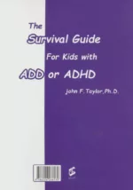 کتاب راهنمای بقا برای کودکان دارای اختلال کم توجهی ADD یا اختلال کم توجهی بیش فعالی ADHD